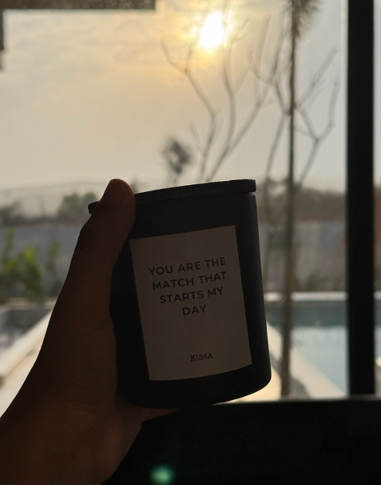 You Are The Match That Starts My Day