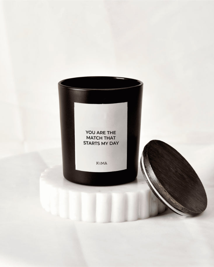 You Are The Match That Starts My Day